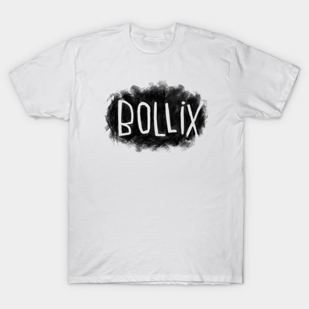 Funny Irish, Irish Slang: Bollix T-Shirt by badlydrawnbabe